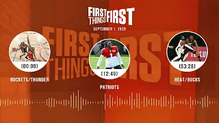 Rockets/Thunder, Patriots, Heat/Bucks (9.1.20) | FIRST THINGS FIRST Audio Podcast