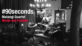 #90seconds | Marijn van Prooijen, Flow | Matangi Quartet