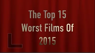 The Top 15 Worst Films Of 2015