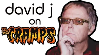 David J: Too Nervous to Speak to Poison Ivy (The Cramps)