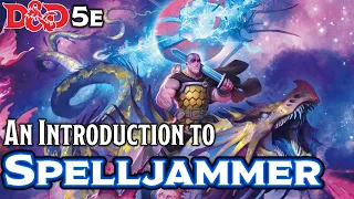 An Introduction to Spelljammer - The Dungeoncast Ep.301