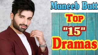 Top "15" Dramas of Muneeb Butt || Muneeb Butt Drama List || Best Dramas || Pakistani Dramas ||