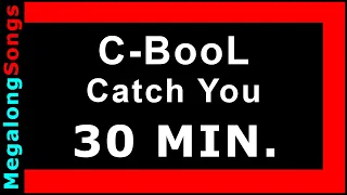 C-BooL - Catch You 🔴 [30 MINUTE LOOP] ✔️