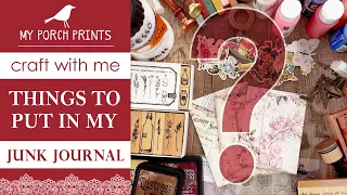 THINGS TO PUT IN MY JUNK JOURNAL | + FREEBIE | IDEAS | My Porch Prints Junk Journaling Tutorials