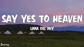 Lana Del Rey - Say Yes To Heaven (Lyrics)