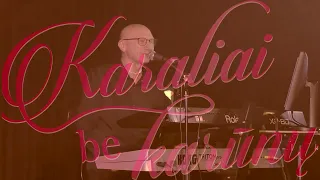 02 . KARALIAI BE KARŪNŲ "GIMIAU PAČIU LAIKU"  live