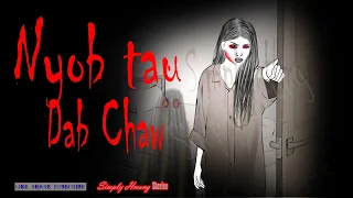 Nyob Tau Dab Chaw | Haunted House-Hmong Scary Story 2/27/2024