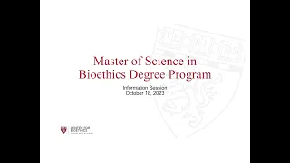 Master of Science in Bioethics Degree Program Information Session | October 18, 2023