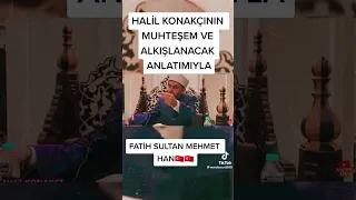 Halil konakcı Osmanlı Fatih Sultan Mehmet Han 🤲🌹