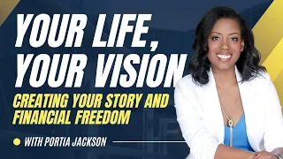 Creating Your Story and Financial Freedom | Expert Sessions with Portia Jackson