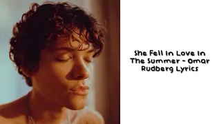 She Fell In Love In The Summer - Omar Rudberg Lyrics