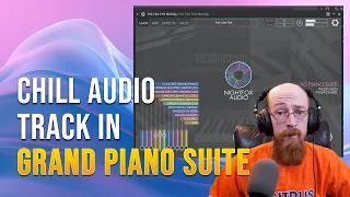 Chill Audio Tutorial with Grand Piano Suite | Eric Burgess