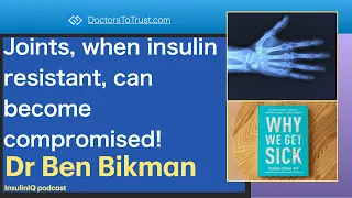 BEN BIKMAN Part 3: Joints, when insulin resistant, can become compromised!