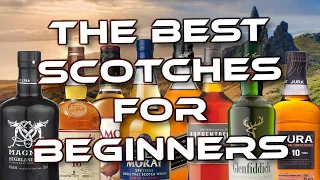 The Best Scotches For Beginners: A Guide to Scotch Whisky