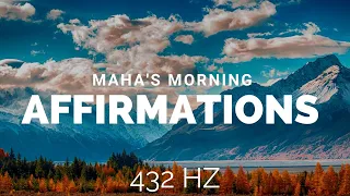 (432Hz) Maha's Morning I AM Affirmations for Abundance & Gratitude