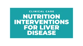 Nutrition Interventions for Liver Disease