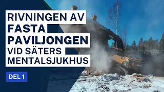 Rivningen av fasta paviljongen i Säter - Del 1