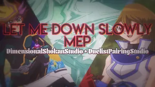 DSS」[ᴅᴘs] Let Me Down Slowly ✧ MEP