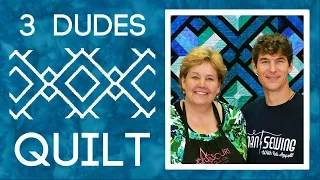 The Three Dudes Quilt: Easy Quilting with Rob Appell of Man Sewing and Jenny Doan of MSQC