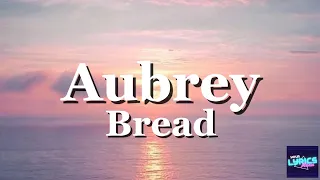 Bread - Aubrey (Lyrics)