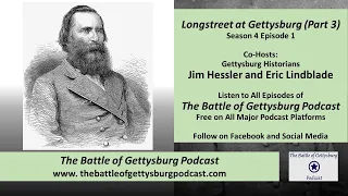 The Battle of Gettysburg Podcast S4E1: Longstreet at Gettysburg Part 3