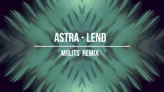 Astra Lend (MIILITS REMIX)