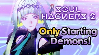 Can You Beat Soul Hackers 2 using Only Starting Demons?