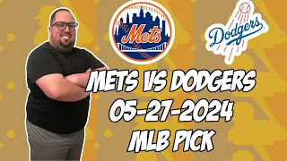 New York Mets vs Los Angeles Dodgers 5/27/24 MLB Pick & Prediction | MLB Betting Tips