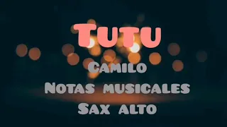 Tutu - Camilo Notas Musicales para Sax Alto (TUTORIAL)