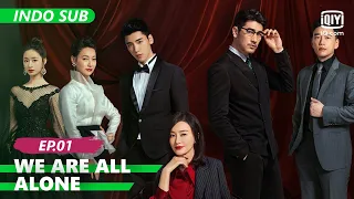 【FULL】We Are All Alone Ep.1【INDO SUB】| iQIYI Indonesia