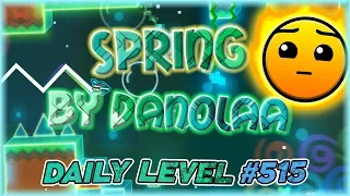 Spring (By Danolaa) [All Coins] Daily Level #515 | Geometry Dash 2.11