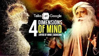 Four Dimensions of The Mind - Sadhguru | Talks at Google
