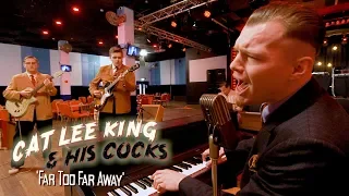 'Far Too Far Away' CAT LEE KING & HIS COCKS (Rhythm Riot) BOPFLIX sessions
