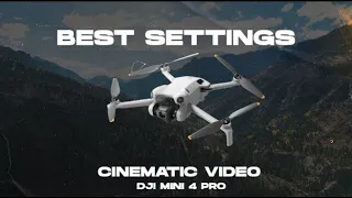 DJI Mini 4 Pro | Best Video Settings to Create Cinematic Footage