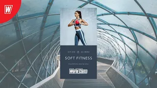 SOFT FITNESS с Екатериной Малыгиной | 29 июля 2020 | Онлайн-тренировки World Class