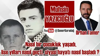 Muhsin Yazıcıoğlu, çocukluk ve lise yılları. #MuhsinYazıcıoğlu