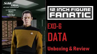 EXO-6 Star Trek: The Next Generation Data Unboxing & Review