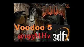 Doom 3 on a 3dfx Voodoo 5 5500 AGP@ 193MHz