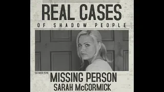 Real Cases of Shadow People - The Sarah McCormick Story