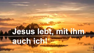 Jesus lebt, mit ihm auch ich! [Christliche Lieder]