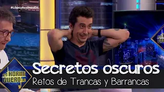 Trancas y Barrancas destapan los secretos más oscuros de los colaboradores - El Hormiguero 3.0