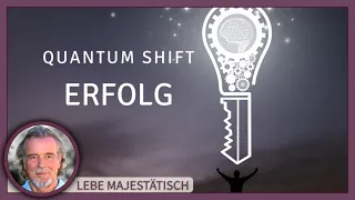 QUANTUM SHIFT - Erfolg