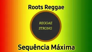 Reggae Roots - Sequência Máxima _ Greatest Hits Reggae ( Reggae das Antigas )