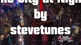 stevetunes  The City at Night  [stevetunes Video Version]