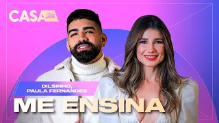 Dilsinho, Paula Fernandes -  Me Ensina (Ao Vivo No Casa Filtr)