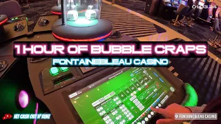 1 HOUR OF BUBBLE CRAPS at FONTAINEBLEAU CASINO in Las Vegas #bubblecraps #casino