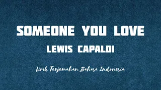 Someone You Loved - Lewis Capaldi (Lirik Terjemahan Bahasa Indonesia) | I need somebody to know