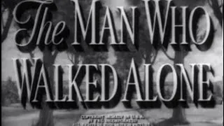 The Man Who Walked Alone (1945) [Drama] [Comedy]