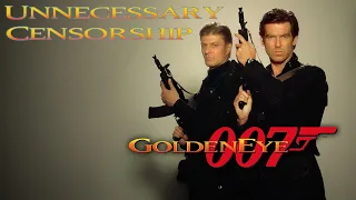 Unnecessary Censorship - GoldenEye