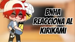 BNHA reacciona al KiriKami, parte 6 |KiriKami|KrKm|❤💛|poco DekuBaku|💚🧡|•Akira-Chan•